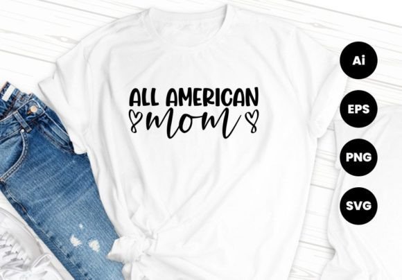 All American Mom Tshirt Design Graphics and Print Templates Review