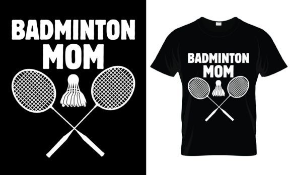 Badminton Mom T-Shirt Graphics and Print Templates Review