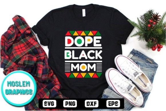 Dope Black Mom Graphics and T-Shirt Designs Review