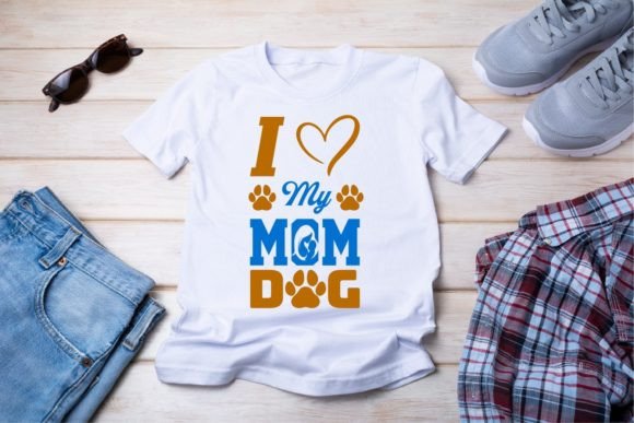 I Love My Mom Dog T Shirt Design Graphics and Print Templates Review