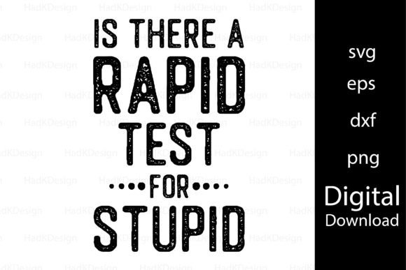 Is There a Rapid Test for Stupid Png Graphics and T-Shirt Designs