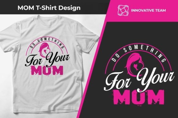 Mom T Shirt-52 Graphics and Print Templates Review