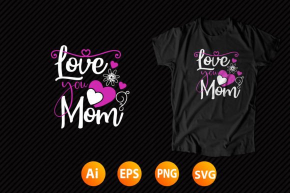 Mother’s Day T-shirt Design 36 Graphics and T-Shirt Designs Review