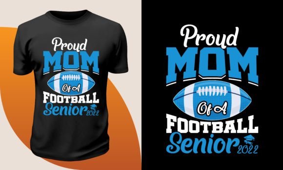 Proud Mom of a Football Senior 2022 Graphics and T-Shirt Designs
