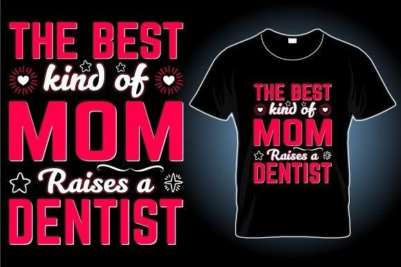 The Best Kind of Mom Raises a Dentist Graphics and Print Templates Review