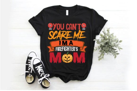 You Can t Scare Me I m a Firefighter s Graphics and T-Shirt Designs Review